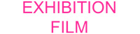 Exhibition film